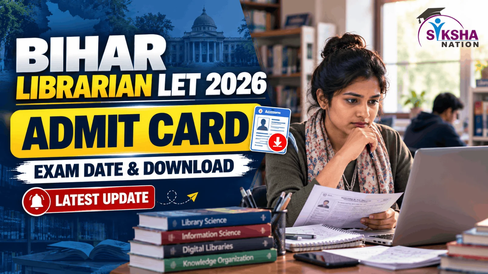Bihar Librarian LET 2026 Admit Card: कब आएगा? Exam Date, Download Process और जरूरी Documents जानें